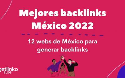 Mejores backlinks México 2022 | 12 webs de México para generar backlinks