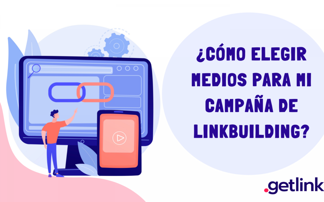 ¿Cómo elegir medios para mi campaña de linkbuilding?