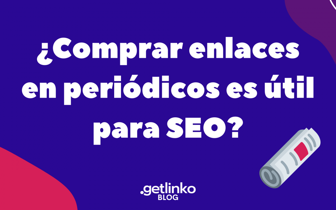 Comprar enlaces en periodicos, ¿útil para SEO?
