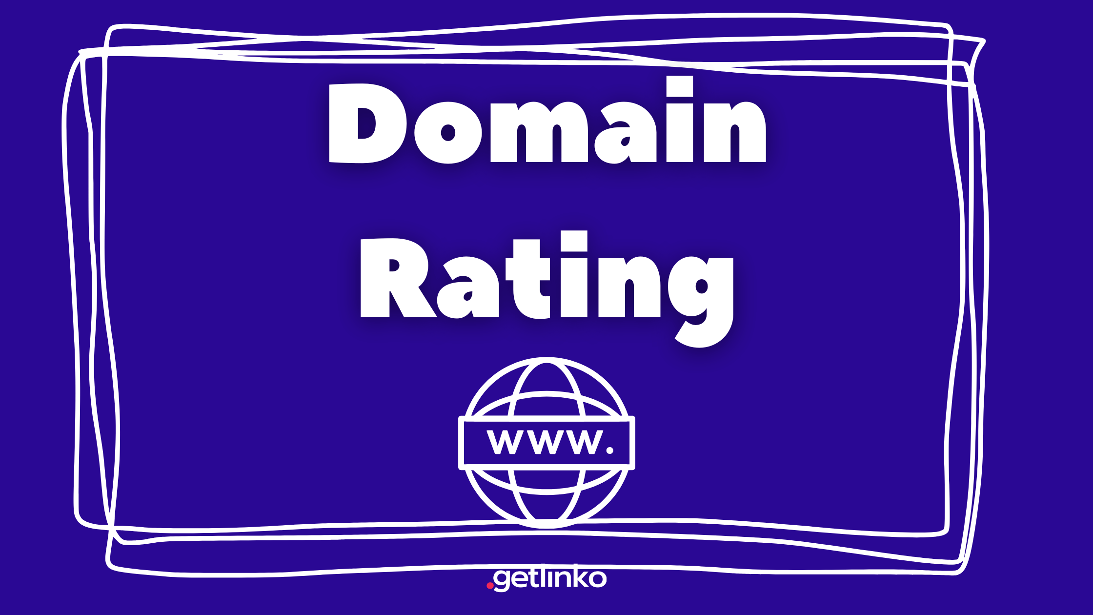 Domain Rating qu Es Para Qu Sirve Y C mo Medirlo Getlinko domain-rating-qu-es-para-qu-sirve-y-c-mo-medirlo-getlinko