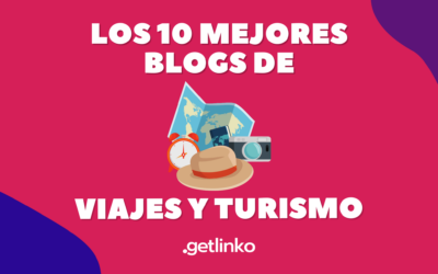 Mejores blogs de Viajes y Turismo | 10 blogs para conseguir enlaces 2023