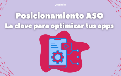 Posicionamiento ASO: la clave para optimizar tus apps