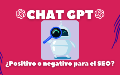 Chat GPT | ¿Positivo o negativo para el SEO?