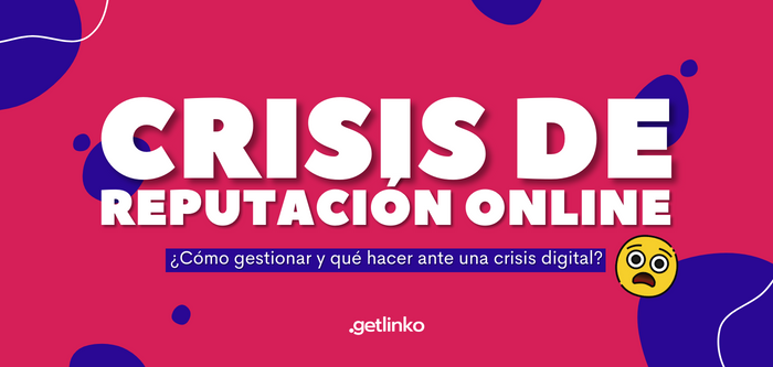 CRISIS DE REPUTACIÓN ONLINE: ¿Cómo gestionar y qué hacer ante una crisis digital?