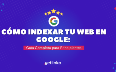 Cómo Indexar tu Web en Google: Guía Completa para Principiantes