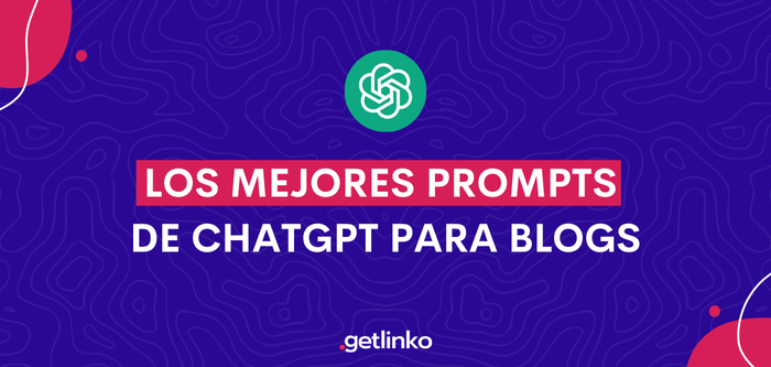 Los Mejores Prompts de ChatGPT para Blogs