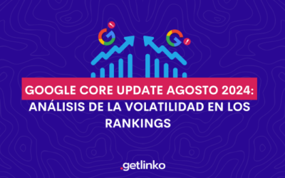 Google Core Update de agosto 2024: Análisis de la Volatilidad en los Rankings