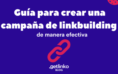 Guía para crear una campaña de linkbuilding efectiva