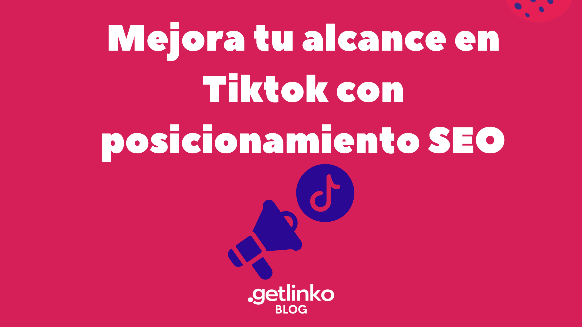 Mejora tu alcance en Tiktok con posicionamiento SEO