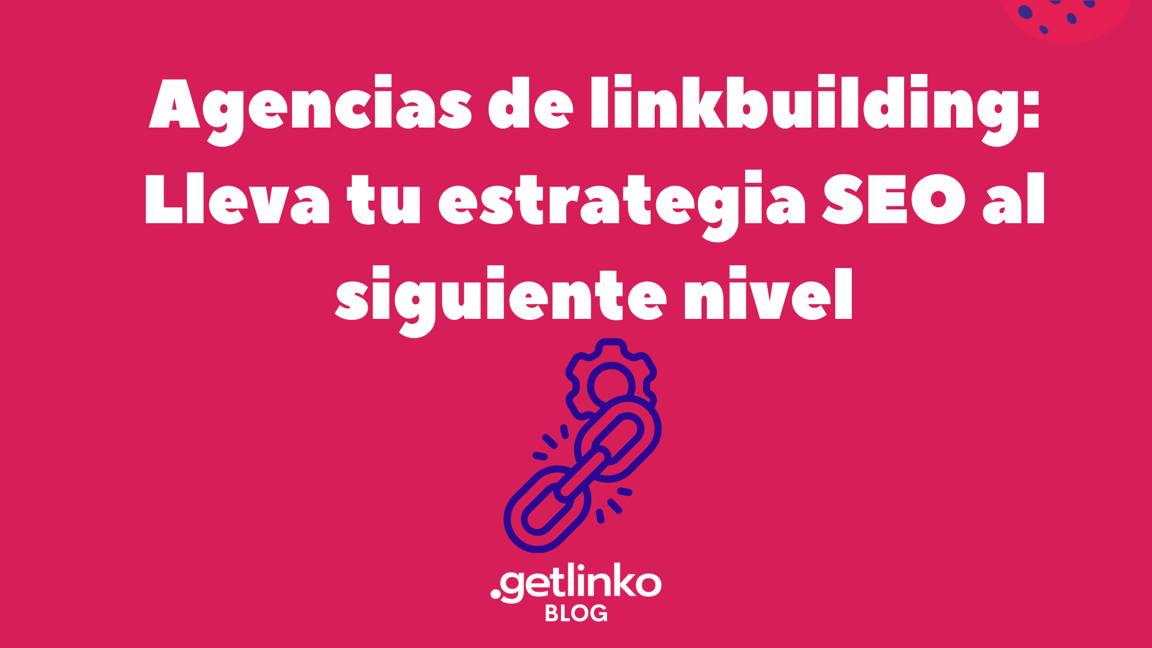 Agencias de linkbuilding Lleva tu estrategia SEO al siguiente nivel