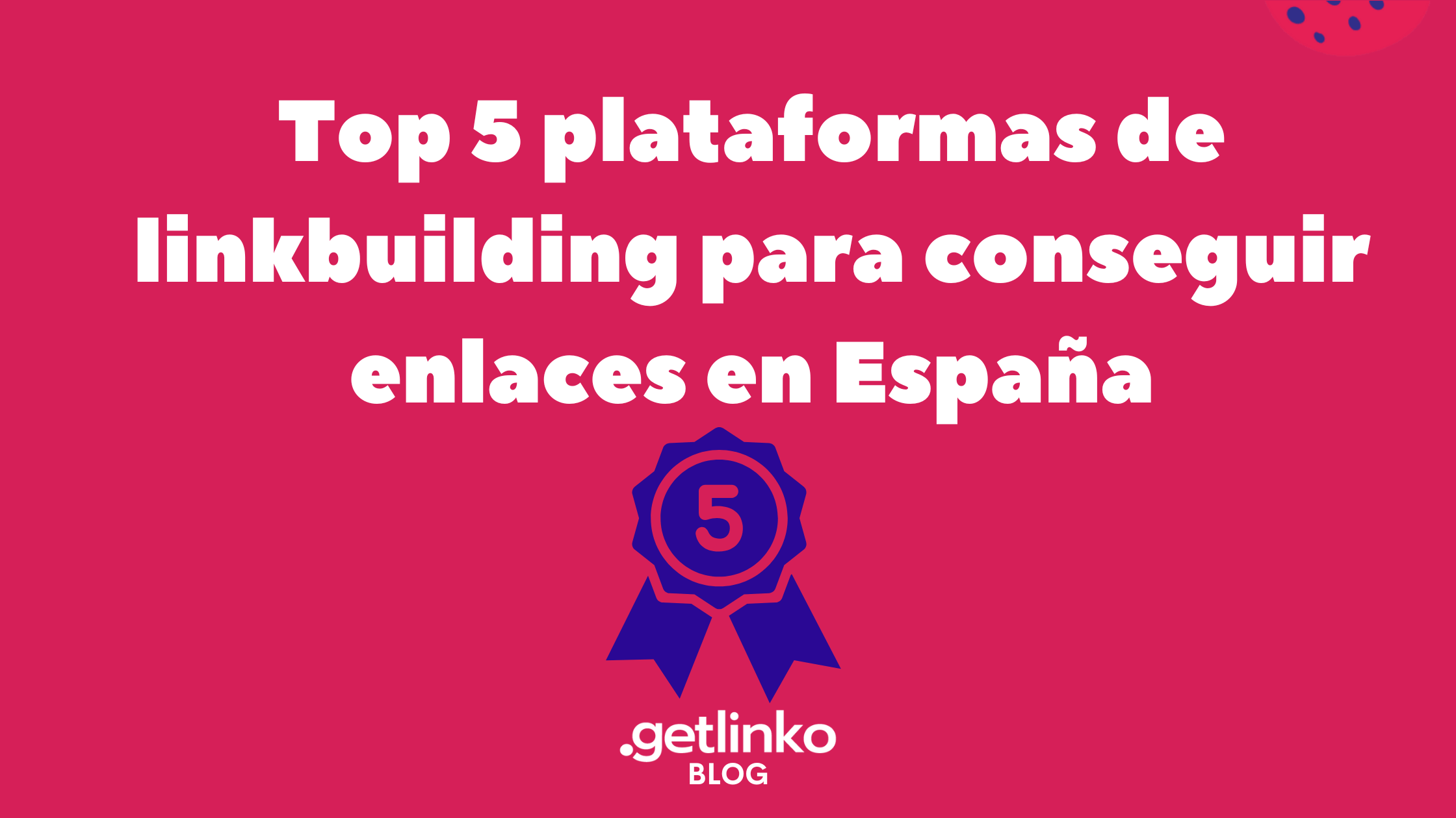 Top 5 de las mejores plataformas de linkbuilding para conseguir enlaces en España